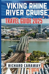 Viking Rhine River Cruise Travel Guide 2025