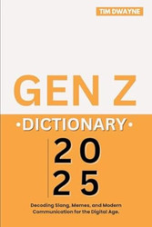 Gen Z Dictionary 2025: Decoding Slang Memes And Modern