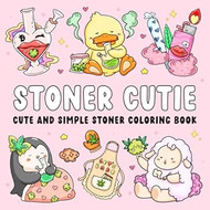 Stoner Cutie: Cute and Simple Stoner Coloring Book for Adults