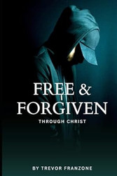 Free & Forgiven Through Christ