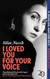 I Loved You for Your Voice
