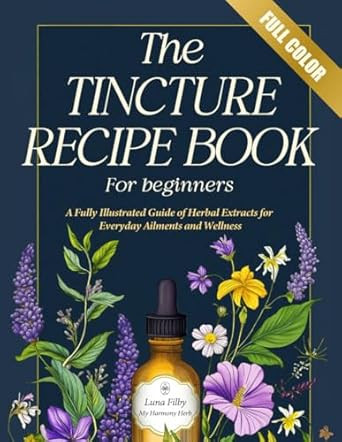 Tincture Recipe Book for Beginners