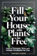 Fill Your House with Plants for Free