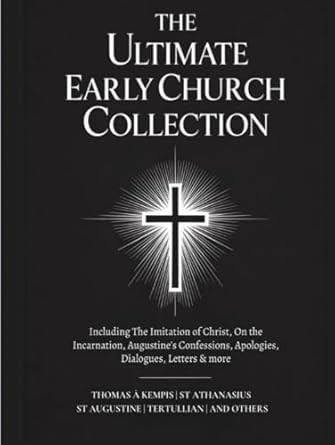 The Ultimate Early Church Collection