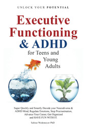 Executive Functioning & ADHD: for Teens and Young Adults