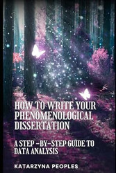 How to Write Your Phenomenological Dissertation