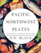 Pacific Northwest Plates