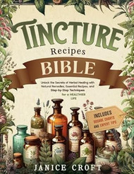 Tincture Recipes Bible