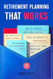 RETIREMENT PLANNING that WORKS
