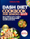 Dash Diet Cookbook for Seniors 2025