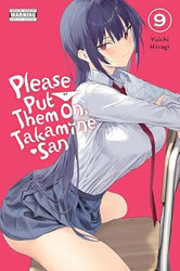 Please Put Them On Takamine-san Vol. 9