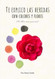 Te explico las heridas con colores y flores: Mi libro mas personal