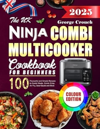 The UK Ninja Combi Multicooker Cookbook for Beginners