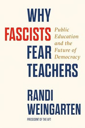 Why Fascists Fear Teachers