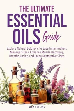 The Ultimate Essential Oils Guide