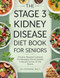 The Stage 3 Kidney Disease Diet Book For Seniors