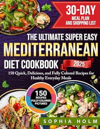 The Ultimate Super Easy Mediterranean Diet Cookbook
