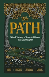 The Path: What if the Way of Jesus is Different than You