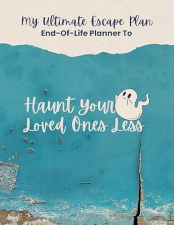 My Ultimate Escape Plan End-Of-Life Planner