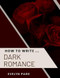 How To Write ... Dark Romance