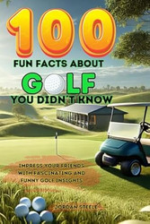 100 Fun Facts about Golf You Didnt Know