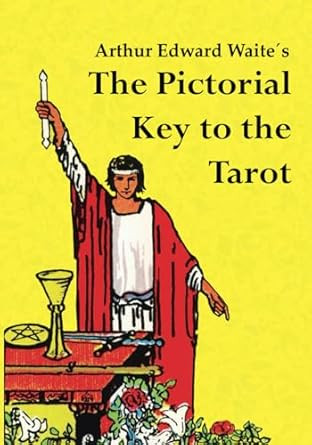 Arthur Edward Waite´s The Pictorial Key to the Tarot