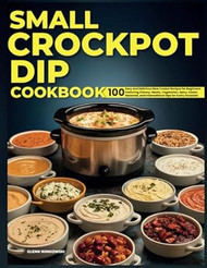 Small Crockpot Dip Cookbook