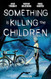 Something is Killing the Children Omnibus Vol. 1