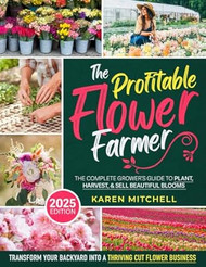 The Profitable Flower Farmer