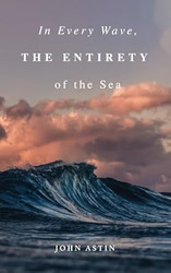 In Every Wave the Entirety of the Sea
