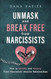 Unmask and Break Free From Narcissists