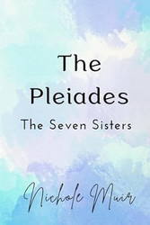 The Pleiades: The Seven Sisters