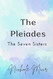 The Pleiades: The Seven Sisters