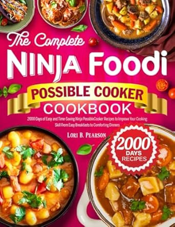 The Complete Ninja Foodi PossibleCooker Cookbook