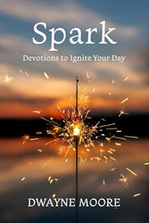 Spark: Devotions to Ignite Your Day