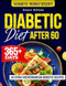 Diabetic Diet After 60 Cookbook