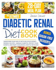 The Ultimate Diabetic Renal Diet Cookbook