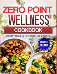 Zero Point Wellness Cookbook