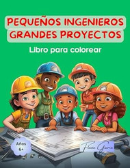 Pequenos Ingenieros Grandes Proyectos