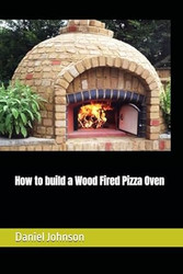 How to build a Wood Fired Pizza Oven