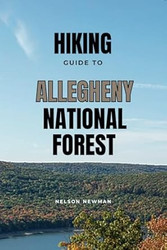 Hiking Guide To Allegheny National Forest