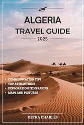 Algeria Travel Guide 2025
