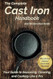 The Complete Cast Iron Handbook and Restoration Guide