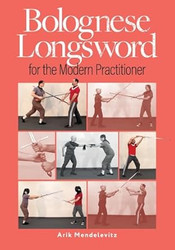 Bolognese Longsword For The Modern Practitioner