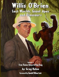 Willis OBrien  Lost Worlds Giant Apes and Dinosaurs