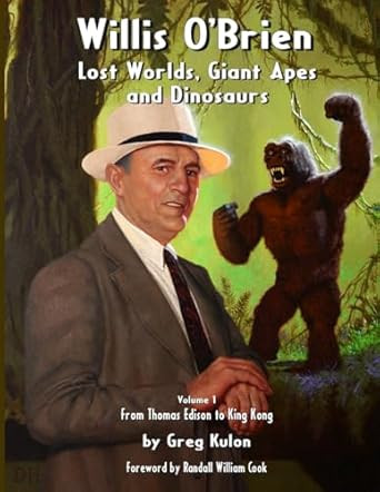 Willis OBrien  Lost Worlds Giant Apes and Dinosaurs