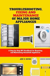 Troubleshooting Fixing and Maintenance of Major Home Appliances