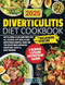 Diverticulitis Diet Cookbook for Beginners and Seniors