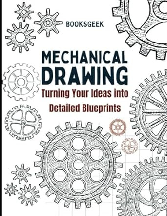 Mechanical Engineering Drawing for Smart Kids Mechanical Engineering Drawing for Smart Kids