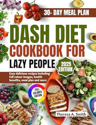 Dash Diet Cookbook for Lazy People 2025